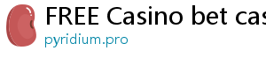 FREE Casino bet casino